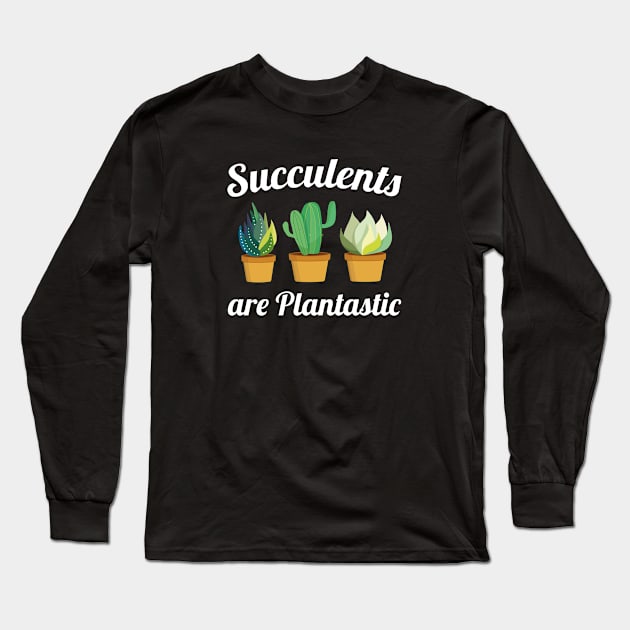 Succulents Are Plantastic Long Sleeve T-Shirt by VectorPlanet